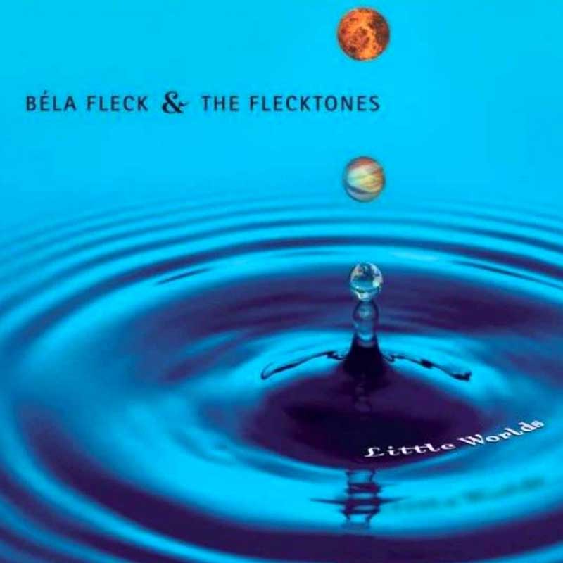 Bela Fleck & The Flecktones: Little Worlds