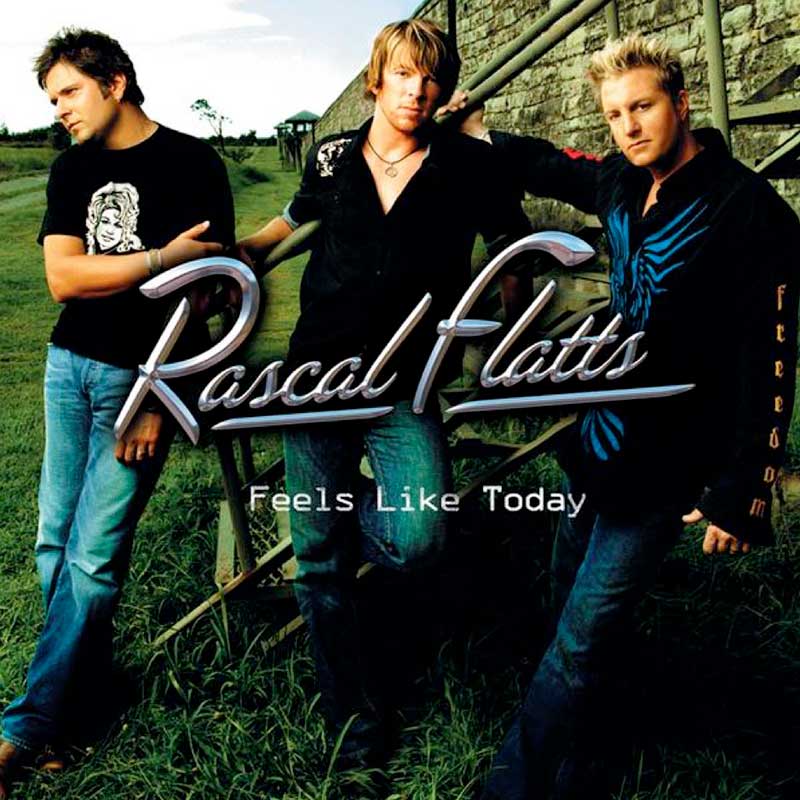 Rascal Flatts: Feels Like Today