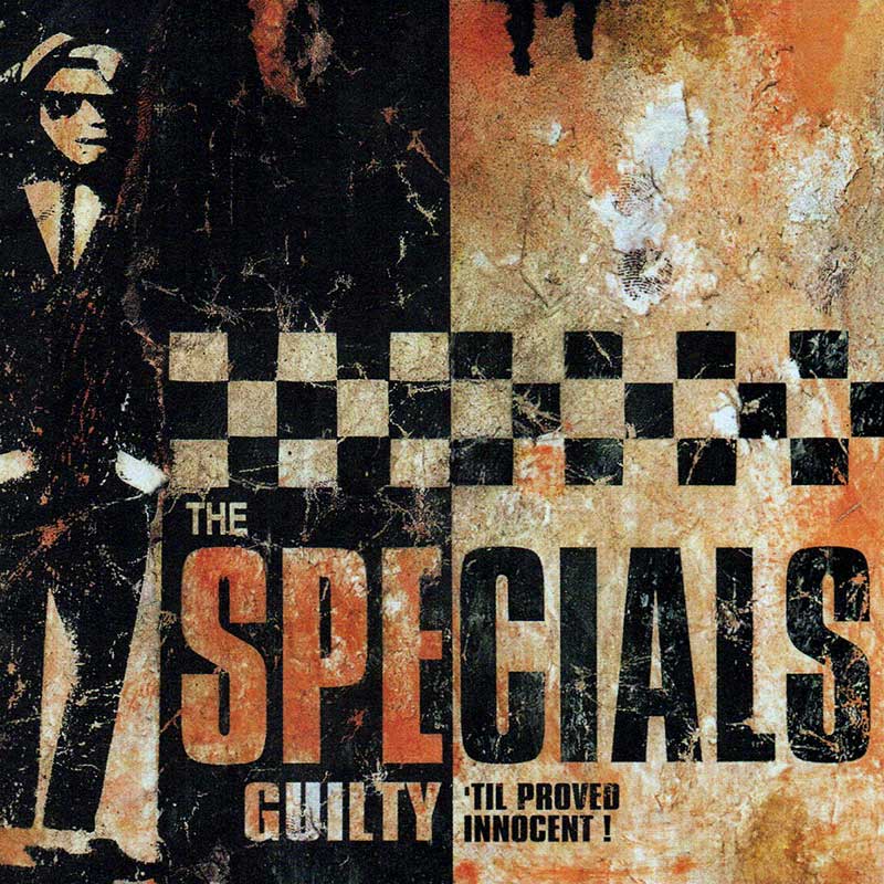 The Specials: Guilty 'Til Proved Innocent!
