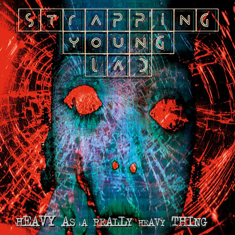 Strapping Young Lad: Heavy As A Really Heavy Thing